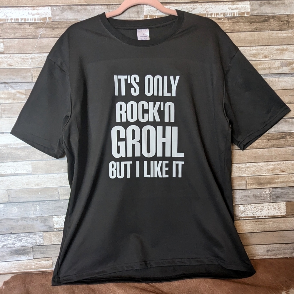 Rock Tee It's Only Rock & Grohl From the Foo Fighters Black Tee New